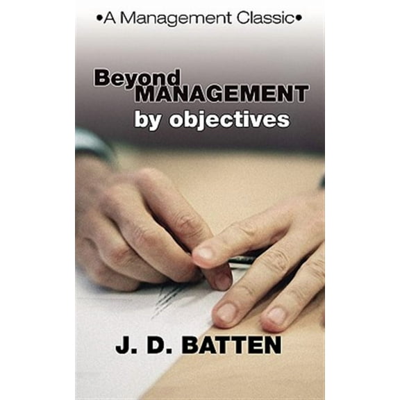 Beyond Management by Objectives: A Management Classic (Paperback)