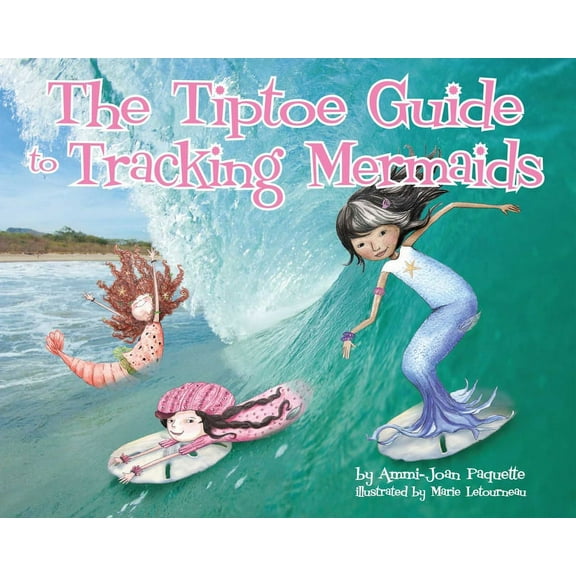 The Tiptoe Guide to Tracking Mermaids (Hardcover)