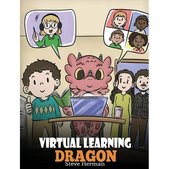 My Dragon Books Virtual Learning Dragon: A Story About Distance Learning to Help Kids Learn Online., Book 39, (Hardcover)