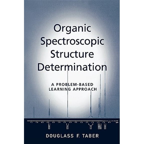 Pre-Owned Organic Spectroscopic Structure Determination: A Problem-Based Learning Approach, (Paperback)