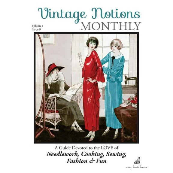 Vintage Notions Monthly: Vintage Notions Monthly - Issue 9: A Guide Devoted to the Love of Needlework, Cooking, Sewing, Fasion & Fun (Paperback)