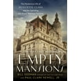 thumbnail image 1 of Pre-Owned Empty Mansions: The Mysterious Life of Huguette Clark and the Spending of a Great American Fortune (Hardcover) 0345534522 9780345534521, 1 of 2