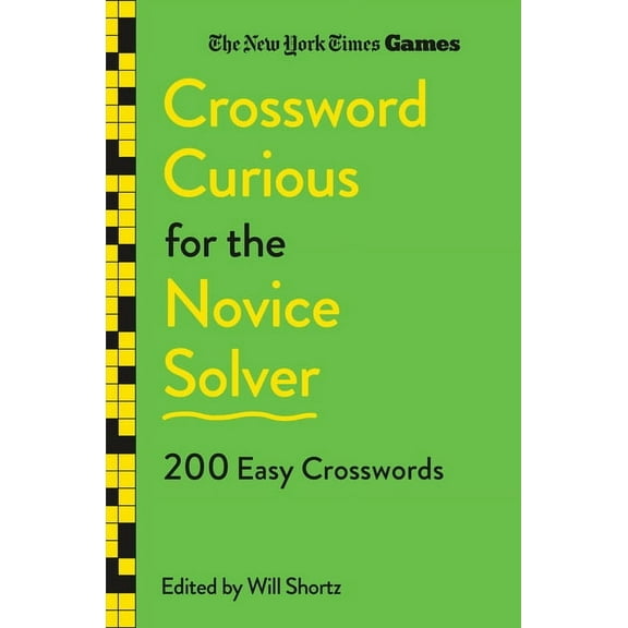 New York Times Games Crossword Curious for the Novice Solver: 200 Easy Crosswords, (Paperback)