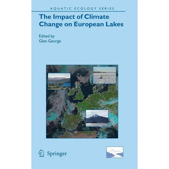 Aquatic Ecology The Impact of Climate Change on European Lakes, Book 4, (Hardcover)