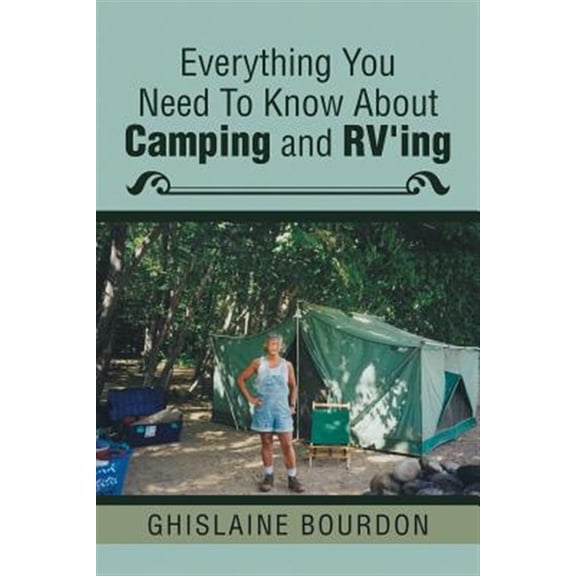 Pre-Owned Everything You Need to Know About Camping and RV?ing
