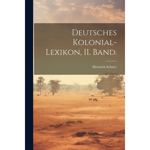 Deutsches Kolonial-Lexikon, II. Band. (Paperback)