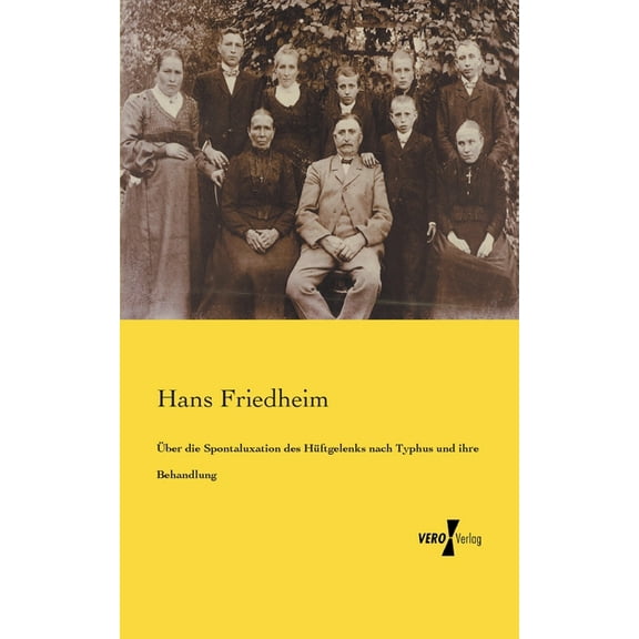 Über die Spontaluxation des Hüftgelenks nach Typhus und ihre Behandlung, (Paperback)