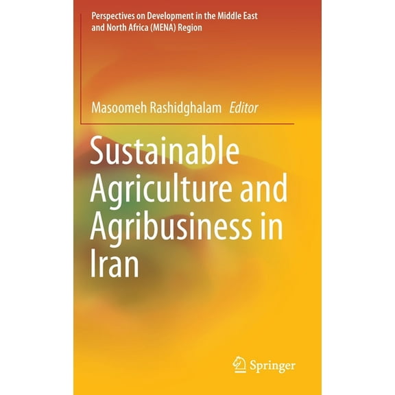 Perspectives on Development in the Middl Sustainable Agriculture and Agribusiness in Iran, (Hardcover)