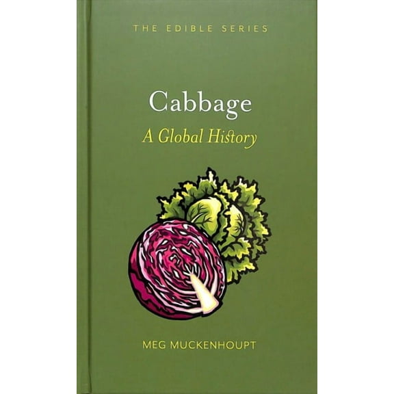 Edible: Cabbage : A Global History (Hardcover)