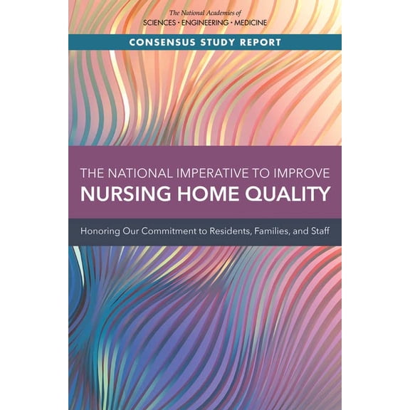 Pre-Owned The National Imperative to Improve Nursing Home Quality: Honoring Our Commitment to Residents, Families, and Staff (Consensus Study Report), 9780309686280, 0309686288, Paperback,