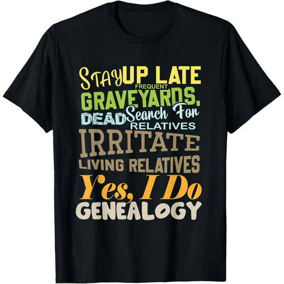 Yes I Do Genealogy – Genealogist Ancestry Genealogy Tree T-Shirt