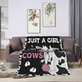 thumbnail image 4 of Cow Blanket Cute Super Soft Cozy Warm Milk Cow Print Plush Throw Blanket Fleece Just A Girl Who Loves Cow Bedding Blanket Gifts for Kids Girls Boys Women 60"X80", 4 of 6
