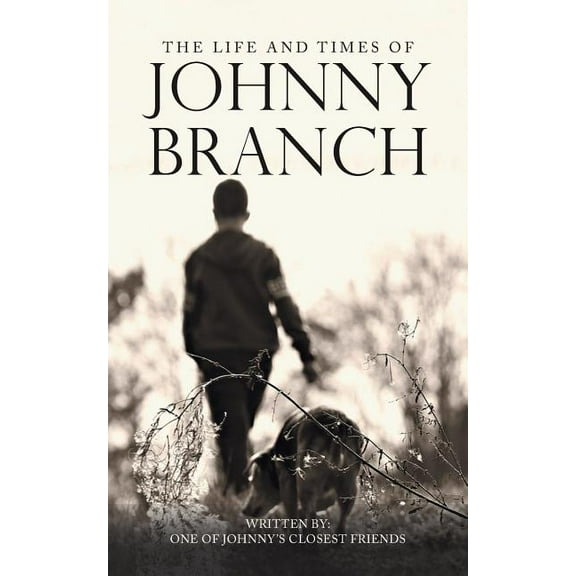The Life and Times of Johnny Branch (Paperback)