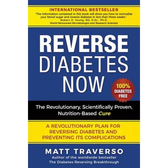 Pre-Owned Reverse Diabetes Now: A Revolutionary Program That Will Reverse Diabetes and Produce Extraordinary (Paperback) by Matt Traverso