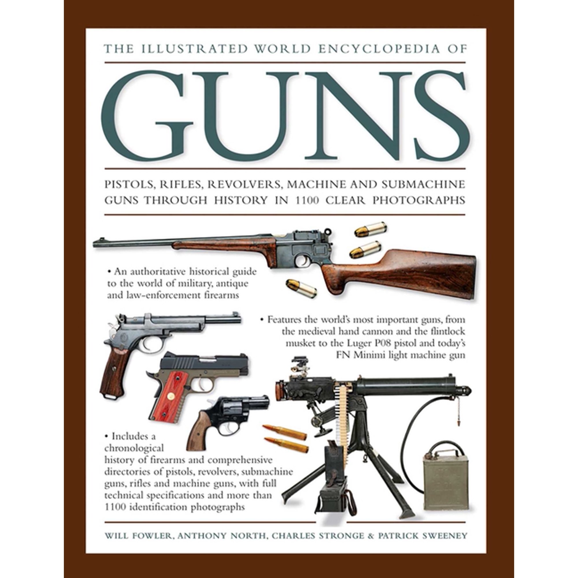 The Illustrated World Encyclopedia of Guns: Pistols, Rifles, Revolvers, Machine and Submachine Guns Through History in 1, (Hardcover)