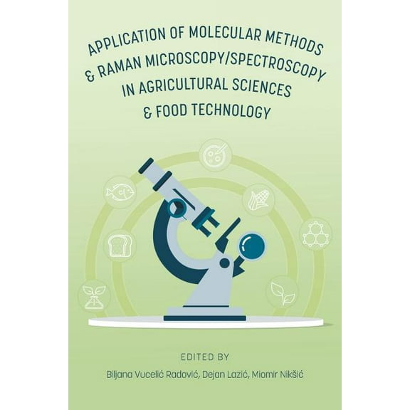 Application of Molecular Methods and Raman Microscopy/Spectroscopy in Agricultural Sciences and Food Technology, (Paperback)
