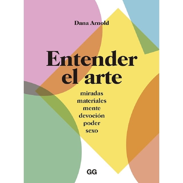 Libro Entender El Arte Editorial Gustavo Gili S.L. Dana Arnold