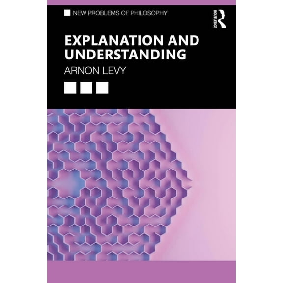 New Problems of Philosophy Explanation and Understanding, (Paperback)