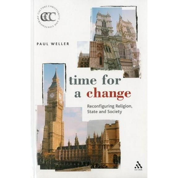 Christianity and Contemporary Culture Time for a Change: Reconfiguring Religion, State and Society, (Paperback)