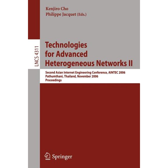 Technologies for Advanced Heterogeneous Networks II: Second Asian Internet Engineering Conference, Aintec 2006, Pathumth, (Paperback)