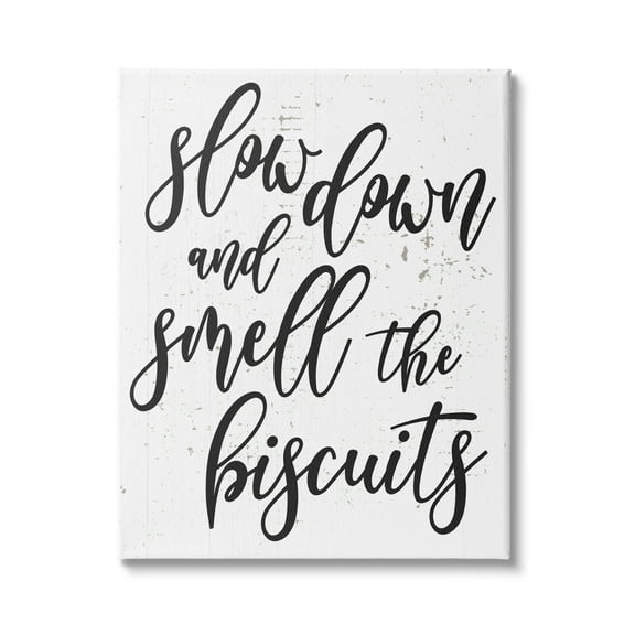 Stupell Industries Slow Down and Smell Biscuits Funny Patience Phrase, 30 x 40, Design by Daphne Polselli