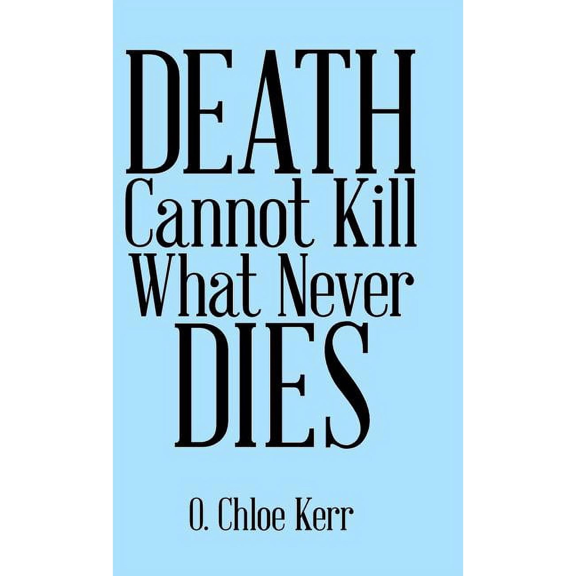 Death Cannot Kill What Never Dies, (Hardcover)