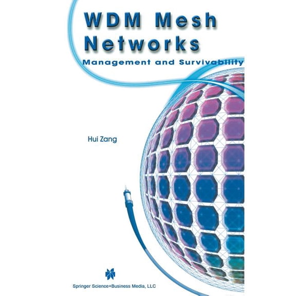 Wdm Mesh Networks: Management and Survivability, (Paperback)