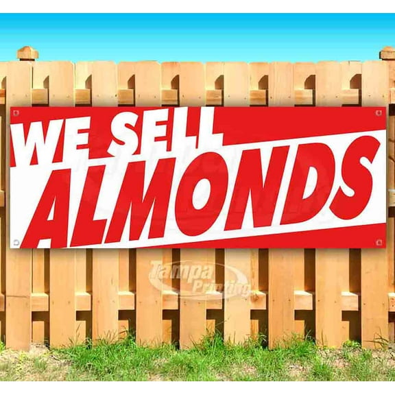 We Sell Almonds 13 oz Vinyl Banner With Metal Grommets