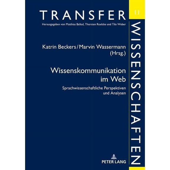 Transferwissenschaften: Wissenskommunikation im Web: Sprachwissenschaftliche Perspektiven und Analysen (Hardcover)