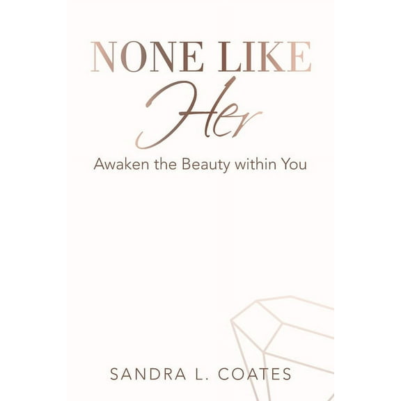 None Like Her : Awaken the Beauty Within You (Paperback)