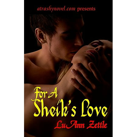 For a Sheik's Love : Romance Novel in an Erotic Harem Filled with Love, Submission and Sexual