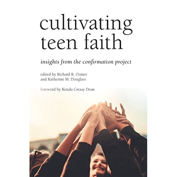 Pre-Owned Cultivating Teen Faith: Insights from the Confirmation Project (Paperback) 0802876609 9780802876607