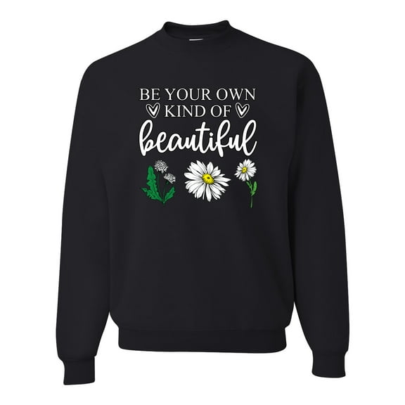 Wild Bobby, Be Your Own Kind of Beautiful Inspirational, Pop Culture, Unisex Crewneck Graphic Sweatshirt, Black, Small