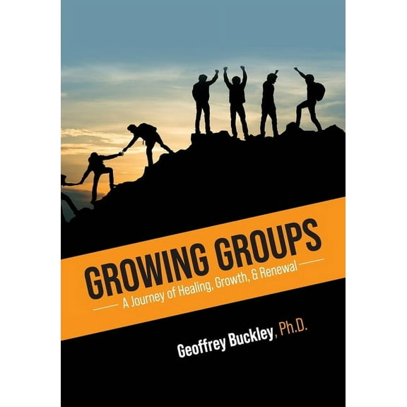 Growing Groups: A Journey of Healing, Growth, and Renewal, (Paperback)