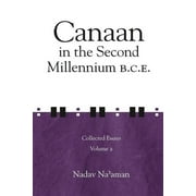 Ancient Israel and Its Neighbors: Canaan in the Second Millennium B.C.E.: Collected Essays volume 2 (Hardcover)