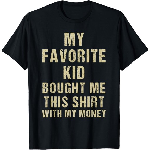 Parents Funny Novelty T Shirt My Favorite Kid Bought Me This Top Soft Comfortable Short Sleeve Gift For Mom Dad