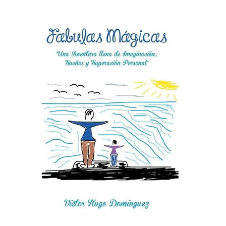 Fabulas Magicas: Una Aventura Llena de Imaginacion, Suenos y Superacion Personal (Hardcover)