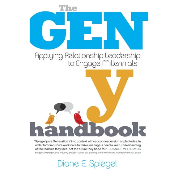 The Gen Y Handbook : Applying Relationship Leadership to Engage Millennials (Edition 1) (Paperback)