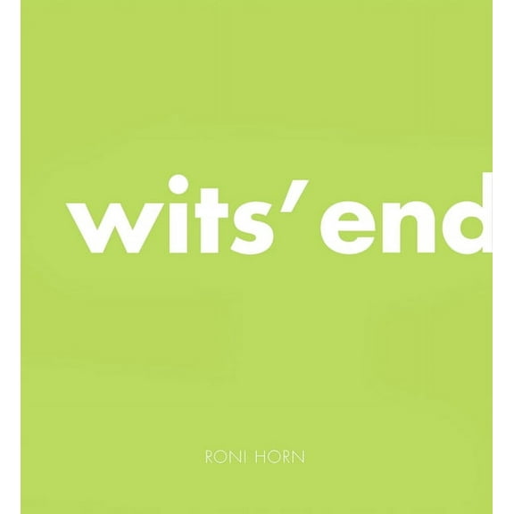 Roni Horn: Wits' End, (Hardcover)