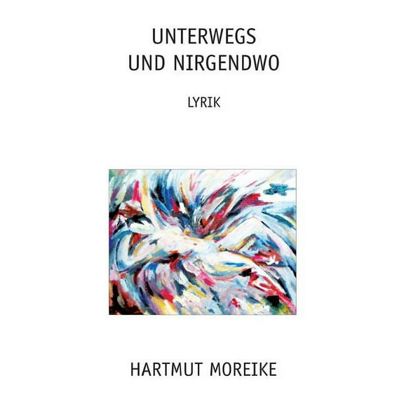 Unterwegs und nirgendwo: Lyrik, (Paperback)
