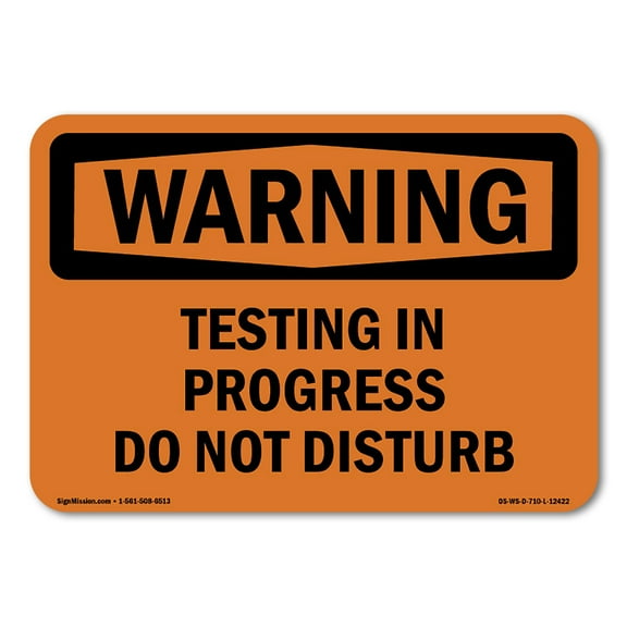 OSHA WARNING Sign - Testing In Progress Do Not Disturb | Decal | Protect Your Business, Construction Site, Warehouse & Shop Area | Made in the USA