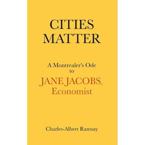 Baraka Nonfiction Cities Matter: A Montrealer's Ode to Jane Jacobs, (Paperback)