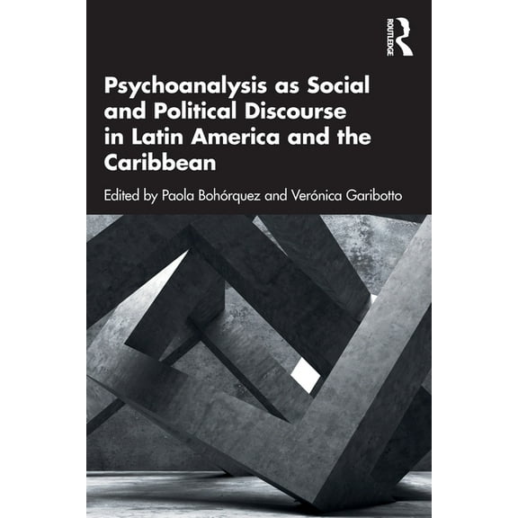 Psychoanalysis as Social and Political Discourse in Latin America and the Caribbean, (Paperback)