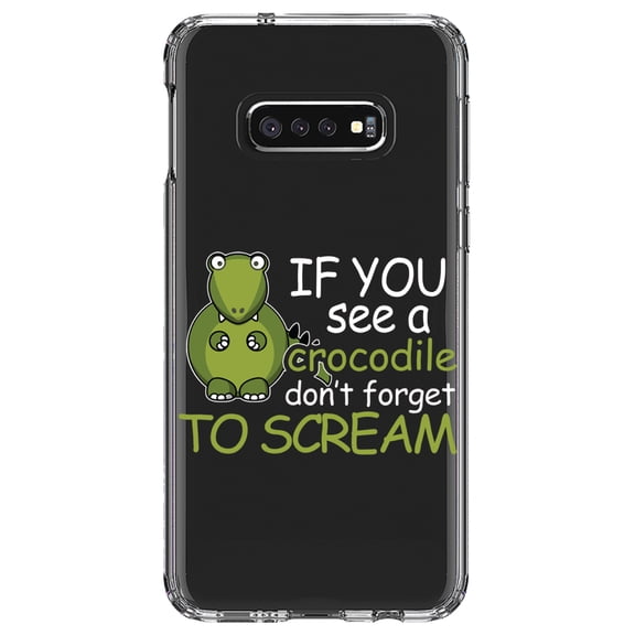 DistinctInk Clear Shockproof Hybrid Case for Samsung Galaxy S10e (5.8" Screen) - TPU Bumper Acrylic Back Tempered Glass Screen Protector - If You See A Crocodile, Don't Forget to Scream
