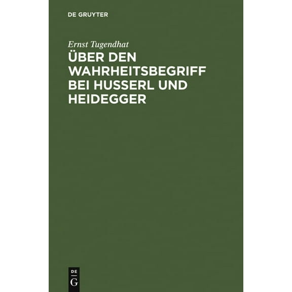Über Den Wahrheitsbegriff Bei Husserl Und Heidegger, (Hardcover)