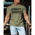 thumbnail image 3 of Gymish Deadlift Dominance Workout T-Shirt for Men, Funny Gym Shirt, Lifting Tee, Deadlift Shirt, Military Green, Small, 3 of 6
