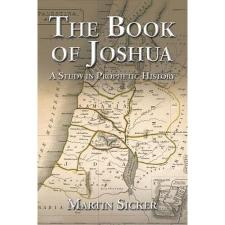 The Book of Joshua: A Study in Prophetic History - Walmart.com