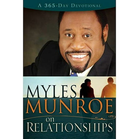 Myles Munroe on Relationships: A 365 Day-devotional