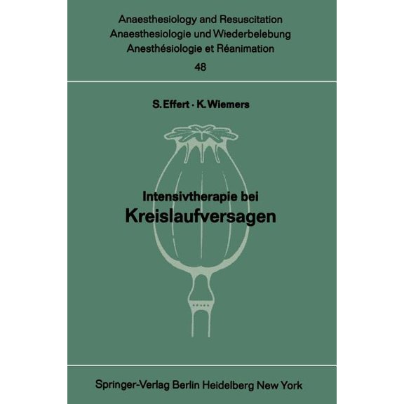 Anaesthesiologie Und Intensivmedizin Ana Intensivtherapie Bei Kreislaufversagen: Bericht Ãber Das Symposion Am 26. Und 27. September 1969 in Mainz, Book 48, (Paperback)