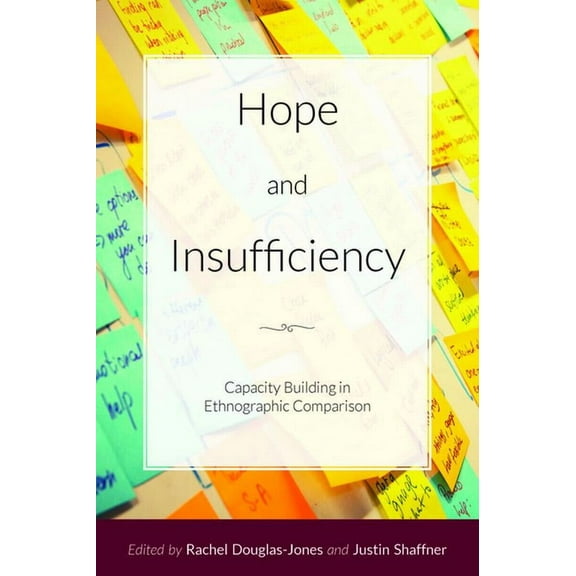 Hope and Insufficiency: Capacity Building in Ethnographic Comparison, (Paperback)